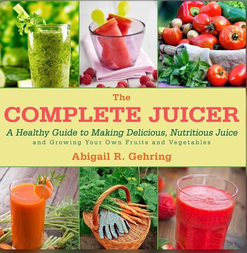 Abigail Gehring - The Complete Juicer